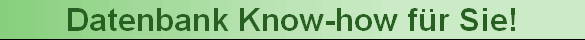 Datenbank Know-how f�r Sie!