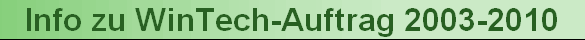 Info zu WinTech-Auftrag 2003-2010