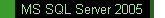 MS SQL Server 2005
